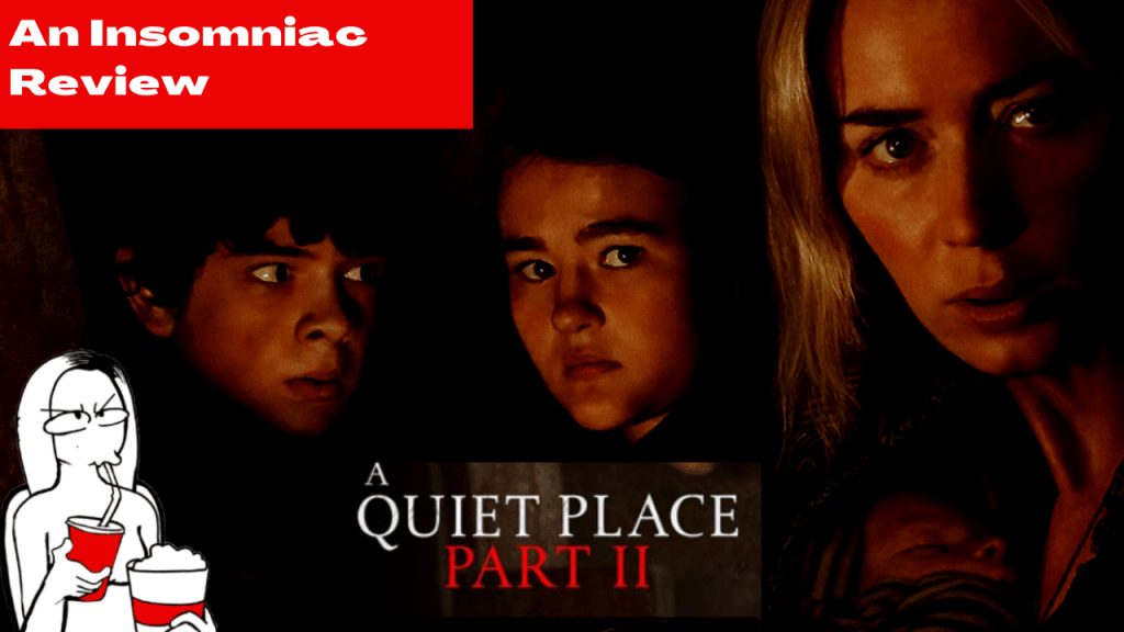 A Quiet Place Part 2: An Insomnia&nbsp;Review