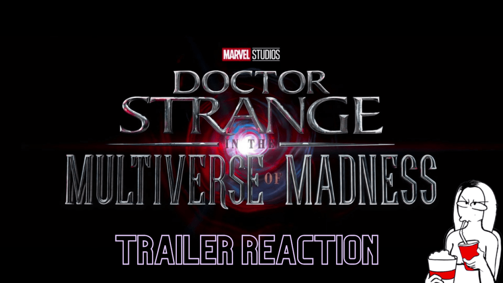 Dr. Strange In The Multiverse of Madness Trailer Reaction, Easter Eggs &&nbsp;Predictions