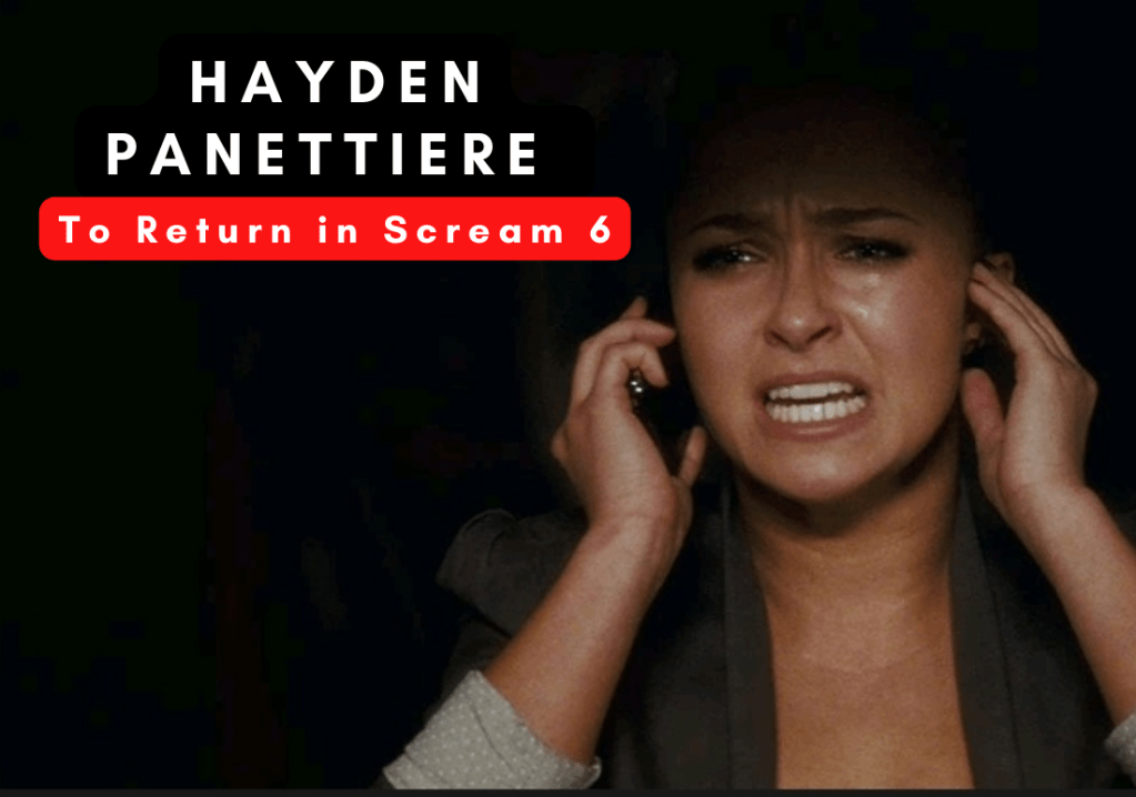 Hayden Panettiere to Return in Scream&nbsp;6