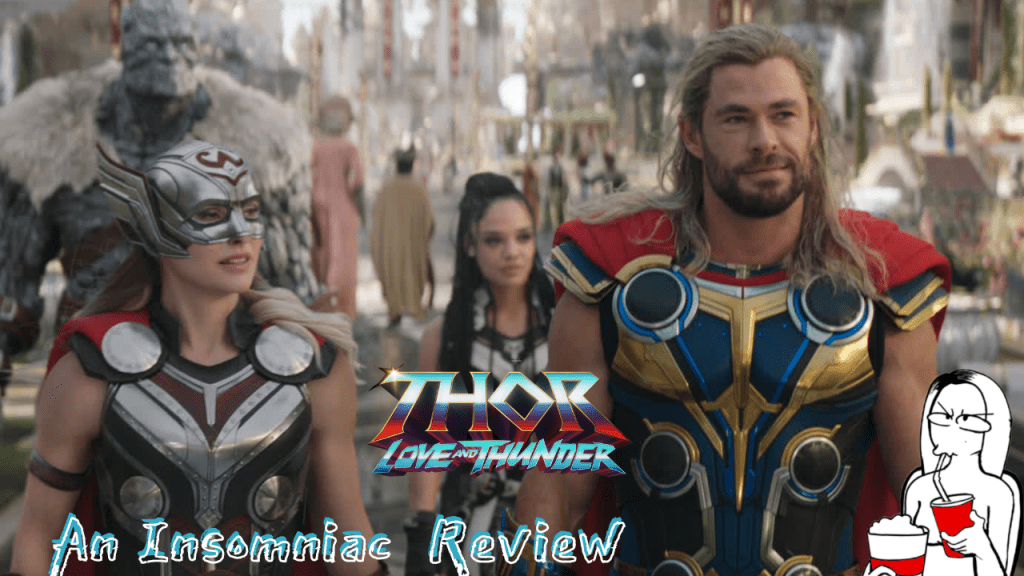 Thor Love and Thunder: An Insomniac Review